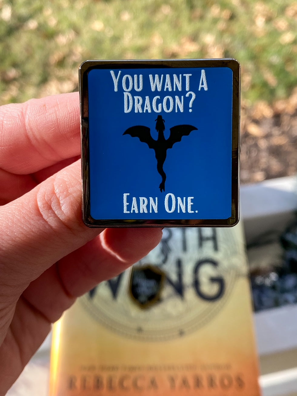 Want a Dragon? Earn One. Mini Pin