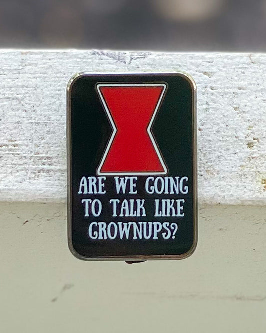 Are We Going to Talk Like Grown Ups? Mini Pin