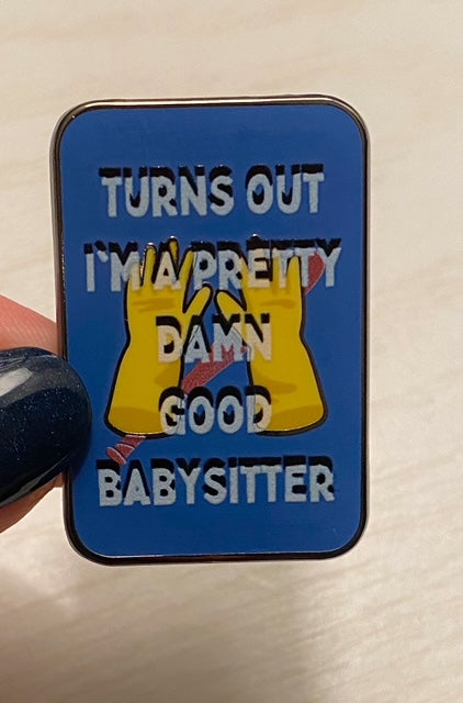 Steve BabySitter Quote Mini Pin